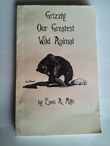 Imagen de archivo de Grizzly, Our Greatest Wild Animal a la venta por Half Price Books Inc.