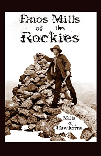 Imagen de archivo de Enos Mills of the Rockies a la venta por Lucky's Textbooks