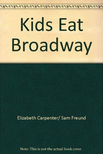 Imagen de archivo de Kids Eat Broadway a la venta por Robinson Street Books, IOBA