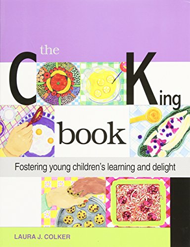 Stock image for The Cooking Book: Fostering Young Children's Learning and Delight for sale by More Than Words