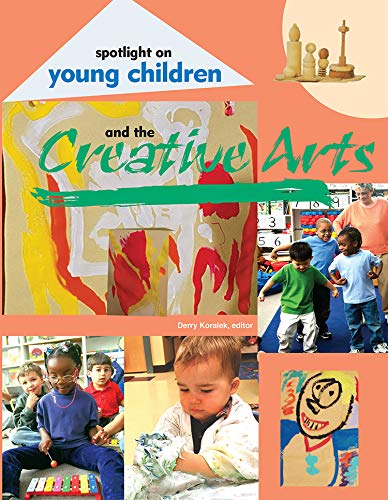 Stock image for Spotlight on Young Children and the Creative Arts (Spotlight on Young Children series) for sale by Goodwill Southern California