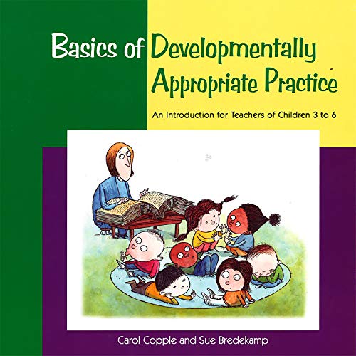 Beispielbild fr Basics of Developmentally Appropriate Practice: An Introduction for Teachers of Children 3 to 7 (Basics series) zum Verkauf von Wonder Book