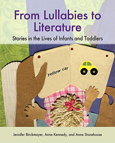 Imagen de archivo de From Lullabies to Literature: Stories in the Lives of Infants and Toddlers a la venta por SecondSale