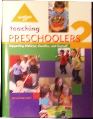 9781928896708: Spotlight On Teaching Preschoolers 2: Supporting Children, Families, And Yourse