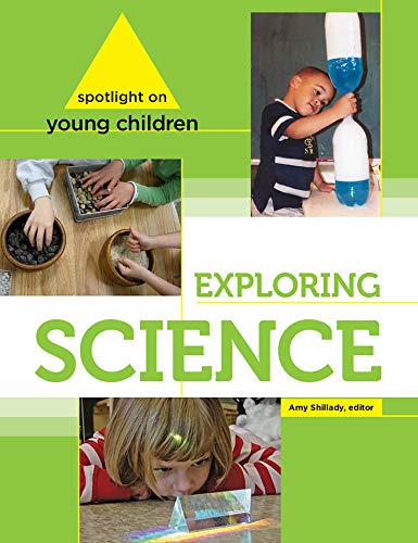 Stock image for Spotlight on Young Children: Exploring Science (Spotlight on Young Children series) for sale by GoodwillNI