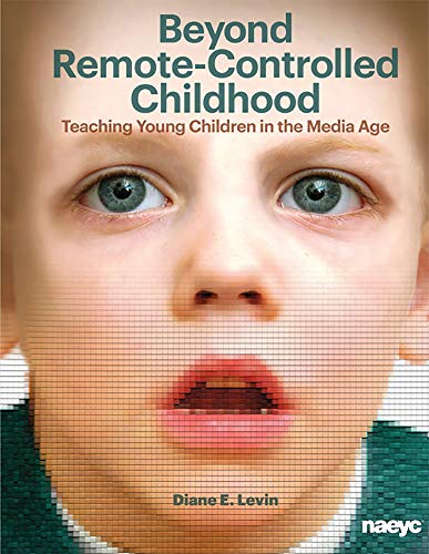 Imagen de archivo de Beyond Remote-Controlled Childhood: Teaching Children in the Media Age a la venta por Once Upon A Time Books