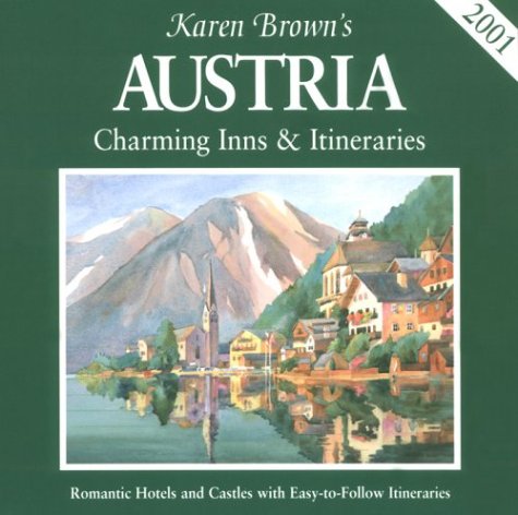 Imagen de archivo de Karen Brown's Austria: Charming Inns & Itineraries 2001 (Karen Brown Guides/Distro Line) a la venta por SecondSale