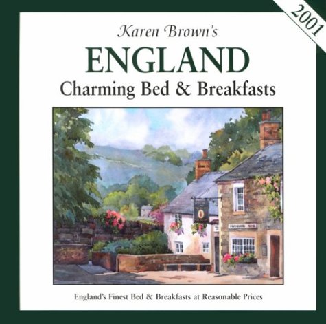 Beispielbild fr Karen Brown's 2001 England: Charming Bed and Breakfasts (Karen Brown's England Charming Bed & Breakfasts) zum Verkauf von More Than Words