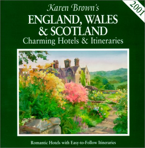 Stock image for Karen Brown's 2001 England, Wales & Scotland: Charming Hotels & Itineraries 2001 for sale by Book Lover's Warehouse
