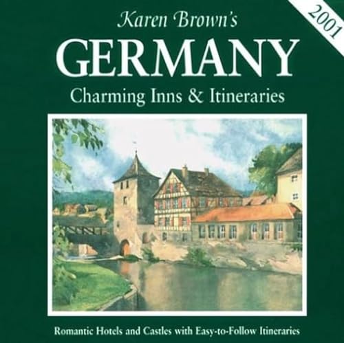 Stock image for Karen Brown's 2001 Germany: Charming Inns & Itineraries for sale by Book Lover's Warehouse