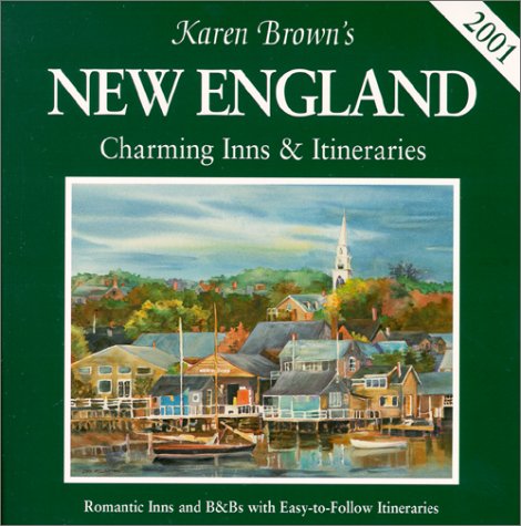 Karen Brown's New England: Charming Inns & Itineraries (Karen Brown's Country Inn Series) (9781928901129) by Bullard, Jack