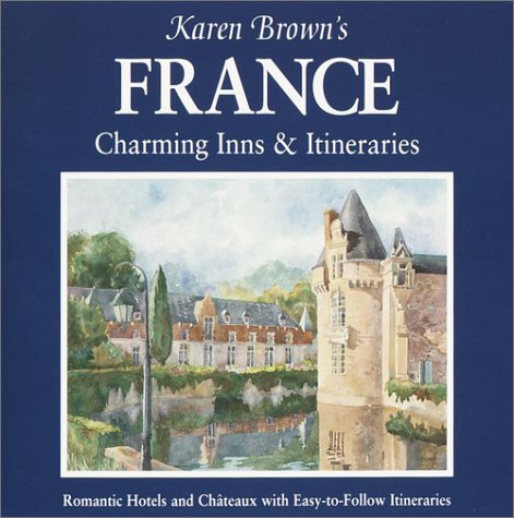 Stock image for Karen Brown's France : Charming Inns and Itineraries, 2002 for sale by Better World Books