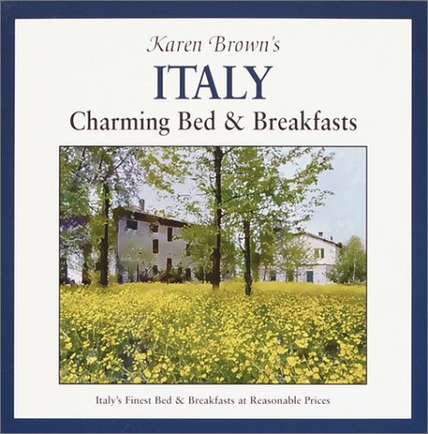 9781928901228: Karen Brown's Italy: Charming Bed & Breakfasts 2002