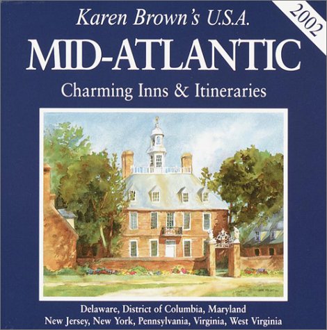 Karen Brown's 2002 Mid-Atlantic: Charming Inns & Itineraries (Karen Brown's Mid-Atlantic. Charming Inns & Itineraries) (9781928901280) by Bullard, Jack