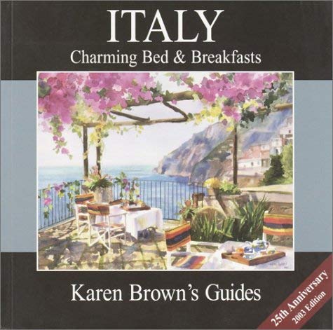 Beispielbild fr Karen Brown's Italy : Charming Bed and Breakfasts 2003 zum Verkauf von Better World Books: West