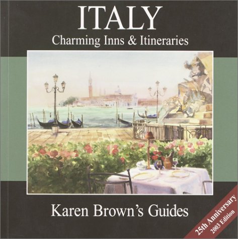 Beispielbild fr Karen Brown's Italy : Charming Inns and Itineraries 2003 zum Verkauf von Better World Books