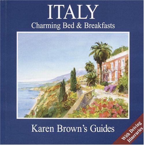 Beispielbild fr Karen Brown's Italy Charming Bed & Breakfasts 2005: Charming Bed & Breakfasts 2005 (Karen Brown's Italy Charming Bed and Breakfasts) zum Verkauf von Wonder Book