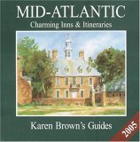 Karen Brown's Mid-Atlantic Charming Inns & Itineraries 2005 (9781928901730) by Brown, Karen