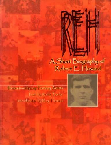 Stock image for REH: A Short Biography of Robert E. Howard for sale by HPB-Movies