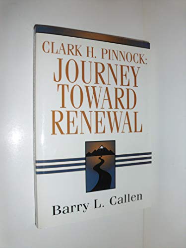 Beispielbild fr Clark H. Pinnock: Journey Toward Renewal: An Intellectual Biography zum Verkauf von WorldofBooks