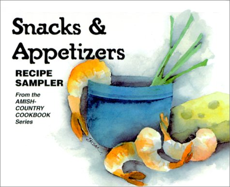 Stock image for Snacks and Appetizers: Recipe Sampler from the Amish-Country Cookbook Series (Amish-Country Cookbooks (Evangel Unnumbered)) for sale by Wonder Book