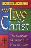 Stock image for We Live As Christ : The Christian Message in a New Century for sale by Better World Books