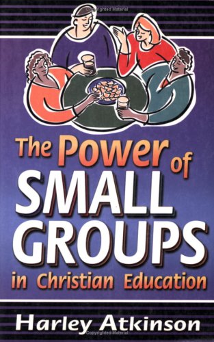 Stock image for The Power of Small Groups in Christian Education for sale by ThriftBooks-Dallas