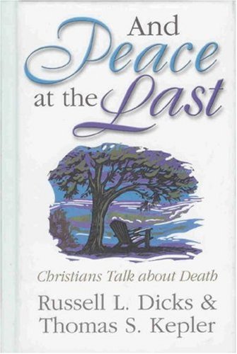 Imagen de archivo de And Peace at the Last : Christians Talk about Death a la venta por Better World Books