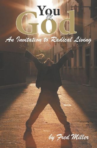 Stock image for You & God: An Invitation to Radical Living for sale by Wonder Book