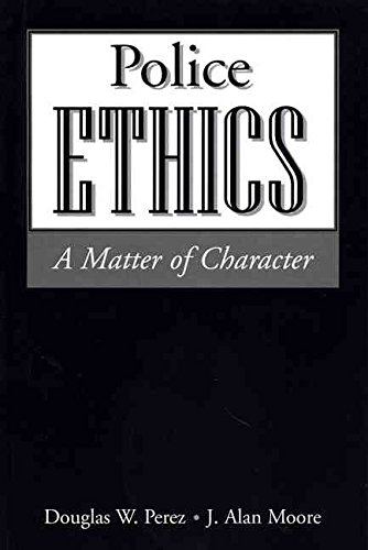 9781928916222: Police Ethics: A Matter of Character