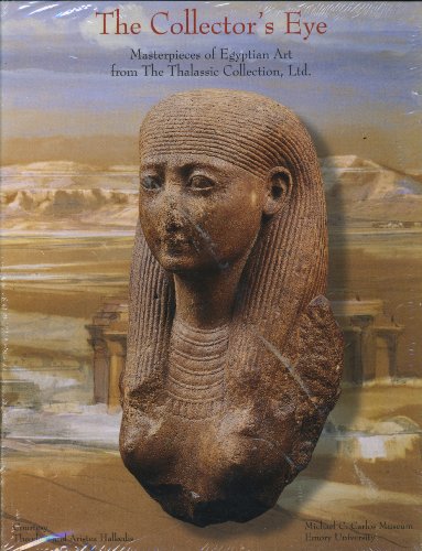 The Collector's Eye: Masterpieces of Egyptian Art from the Thalassic Collection, Ltd.