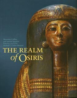 Imagen de archivo de Realm of Osiris: Mummies, Coffins and Ancient Egyptian Funerary Art in the Michael C. Carlos Museum a la venta por Sawgrass Books & Music
