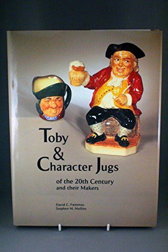 Stock image for Toby & Character Jugs of the 20th Century and Their Makers for sale by Irish Booksellers