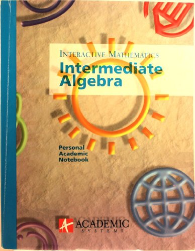 Stock image for Interactive Mathematics - Intermediate Algebra : Personal Academic Notebook for sale by HPB-Red