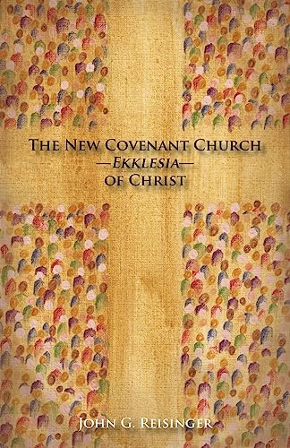 Stock image for The New Covenant Church - Ekklesia - of Christ for sale by Wonder Book