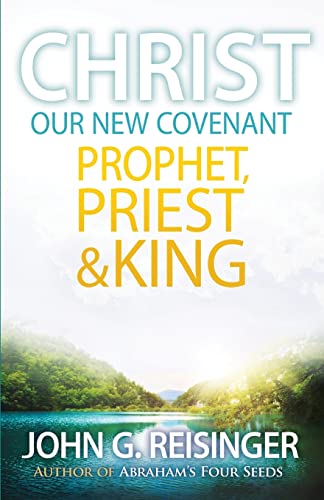 Stock image for Christ, Our New Covenant Prophet, Priest and King for sale by Better World Books