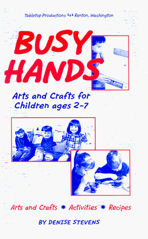 Beispielbild fr Busy Hands : Arts & Crafts for Children, Ages 2-7 zum Verkauf von -OnTimeBooks-