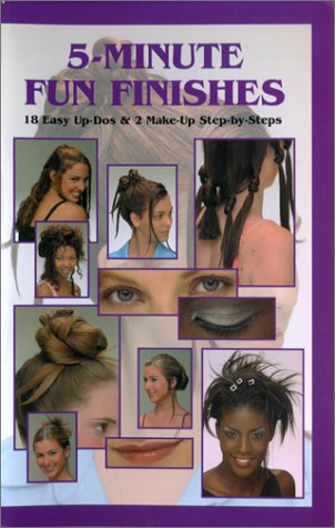 Stock image for 5 Minute Fun Finishes & Updos for sale by Eatons Books and Crafts