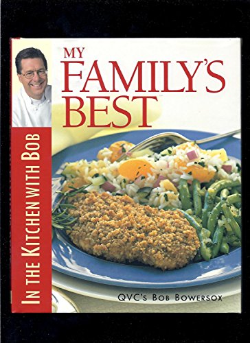 Imagen de archivo de My Family's Best: In the Kitchen with Bob a la venta por ThriftBooks-Atlanta