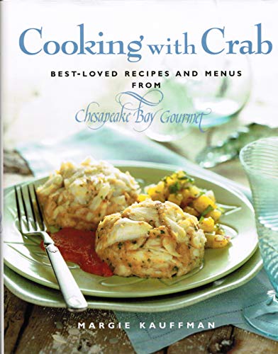 Stock image for Cooking with Crab: Best-Loved Recipes and Menus from Chesapeake Bay Company for sale by Wonder Book