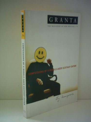 Stock image for Granta - 74, Summer 2001: Confessions of A Middle-Aged Ecstasy Eater for sale by gearbooks