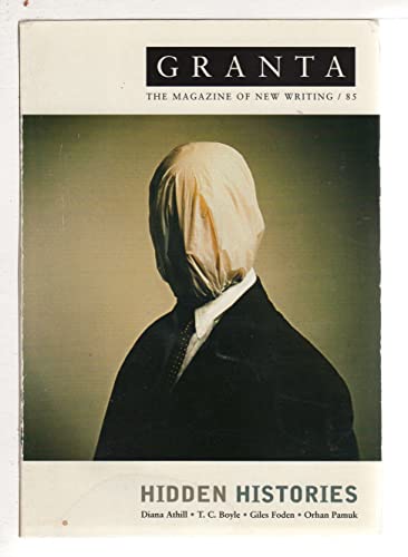 Granta 85: Hidden Histories: The Magazine of New Writing (9781929001156) by Jack, Ian