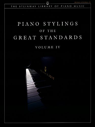 Imagen de archivo de Piano Stylings of the Great Standards, Vol 4 (The Steinway Library of Piano Music, Vol 4) a la venta por Ergodebooks