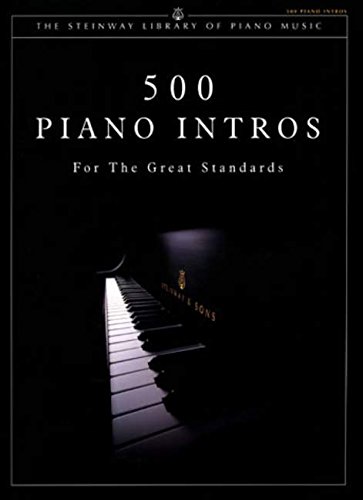 Stock image for 500 Piano Intros for the Great Standards (The Steinway Library of Piano Music) for sale by Books of the Smoky Mountains