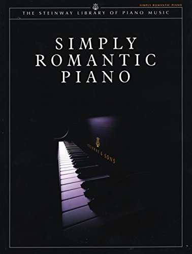 Stock image for Simply Romantic Piano (The Steinway Library of Piano Music) for sale by Books of the Smoky Mountains