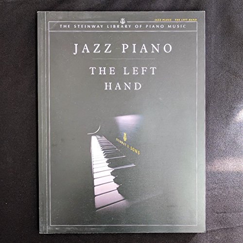 9781929009541: Jazz Piano -- The Left Hand: The Left Hand (The Steinway Library of Piano Music)