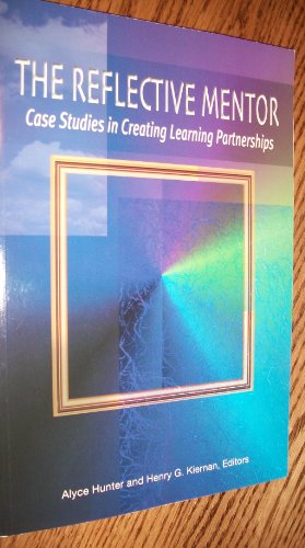 Beispielbild fr The Reflective Mentor: Case Studies in Creating Learning Partnerships zum Verkauf von Wonder Book