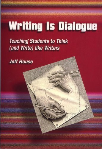 Writing Is Dialogue: Teaching Students How to Think (and Write) Like Writers