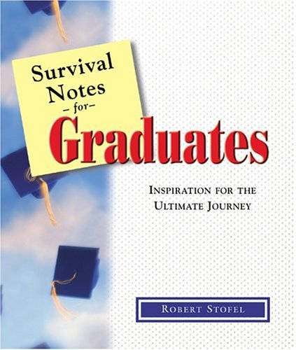 Stock image for Survival Notes for Graduates: Inspiration for the Ultimate Journey for sale by Wonder Book
