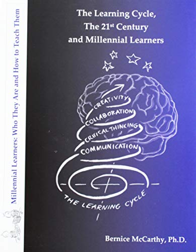 Stock image for The Learning Cycle, the 21st Century and Millennial Learners : Millennial Learners: Who They Are and How to Teach Them for sale by Better World Books